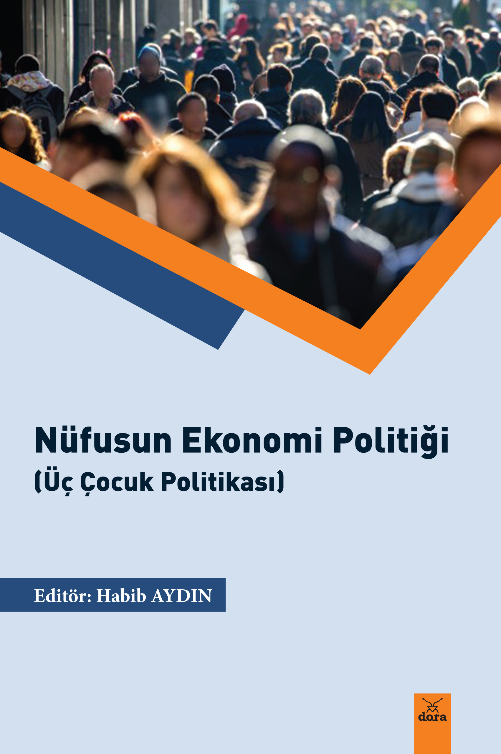 Nüfusun Ekonomik Politiği (Üç Çocuk Politikası) | 586 | Dora Yayıncılık